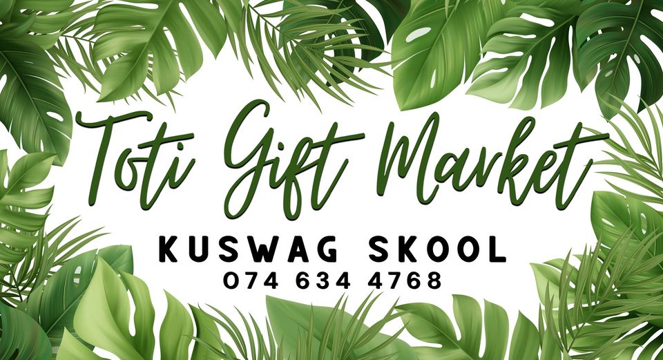 Toti Gift Market – Kuswag Skool